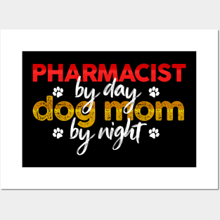 Pharmacist By Day Dog Mom By Night Posters and Art